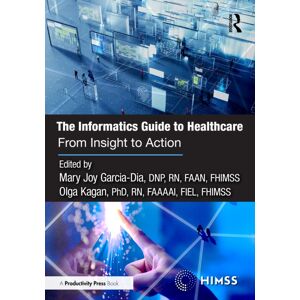Taylor & Francis Ltd The Informatics Guide To Healthcare : From Insight To Action Taylor & Francis Ltd The Informatics Guide To Healthcare : From Insight To Action