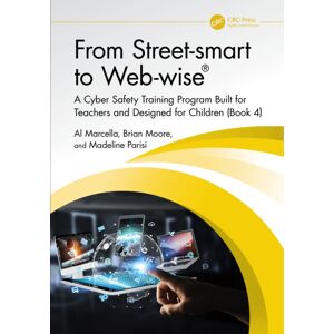 Taylor & Francis Ltd From Street- To Web-Wise® : A Cyber Safety Training Program Built For Teachers And Designed For Children (Book 4) Taylor & Francis Ltd From Street- To Web-Wise® : A Cyber Safety Training Program Built For Teachers And Designed For Children (Book 4)