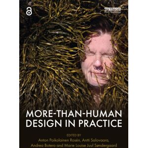 Taylor & Francis Ltd More-Than-Human Design In Practice Taylor & Francis Ltd More-Than-Human Design In Practice