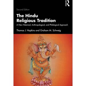 Taylor & Francis Ltd The Hindu Religious Tradition : A Historical, Anthropological, And Philological Approach Taylor & Francis Ltd The Hindu Religious Tradition : A Historical, Anthropological, And Philological Approach