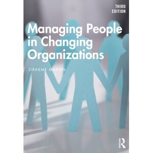 Taylor & Francis Ltd Managing People In Changing Organizations Taylor & Francis Ltd Managing People In Changing Organizations