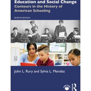 Taylor & Francis Ltd Education And Social Change : Contours In The History Of American Schooling Taylor & Francis Ltd Education And Social Change : Contours In The History Of American Schooling