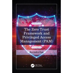 Taylor & Francis Ltd The Zero Trust Framework And Privileged Access Management (Pam) Taylor & Francis Ltd The Zero Trust Framework And Privileged Access Management (Pam)