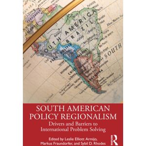 Taylor & Francis Ltd South American Policy Regionalism : Drivers And Barriers To International Problem Solving Taylor & Francis Ltd South American Policy Regionalism : Drivers And Barriers To International Problem Solving