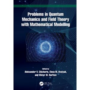 Taylor & Francis Ltd Problems In Quantum Mechanics And Field Theory With Mathematical Modelling Taylor & Francis Ltd Problems In Quantum Mechanics And Field Theory With Mathematical Modelling