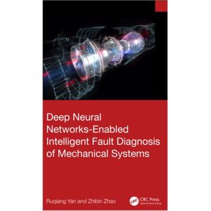 Taylor & Francis Ltd Deep Neural Networks-Enabled Intelligent Fault Diagnosis Of Mechanical Systems Taylor & Francis Ltd Deep Neural Networks-Enabled Intelligent Fault Diagnosis Of Mechanical Systems