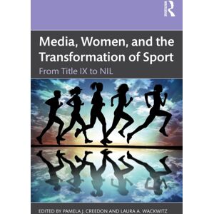 Taylor & Francis Ltd Media, Women, And The Transformation Of Sport : From Title Ix To Nil Taylor & Francis Ltd Media, Women, And The Transformation Of Sport : From Title Ix To Nil