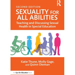 Taylor & Francis Ltd Sexuality For All Abilities : Teaching And Discussing Sexual Health In Special Education Taylor & Francis Ltd Sexuality For All Abilities : Teaching And Discussing Sexual Health In Special Education