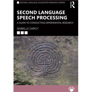 Taylor & Francis Ltd Second Language Speech Processing : A Guide To Conducting Experimental Research Taylor & Francis Ltd Second Language Speech Processing : A Guide To Conducting Experimental Research