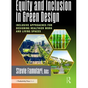 Taylor & Francis Ltd Equity And Inclusion In Green Design : Inclusive Approaches For Designing Healthier Work And Living Spaces Taylor & Francis Ltd Equity And Inclusion In Green Design : Inclusive Approaches For Designing Healthier Work And Living Spaces