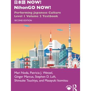 Taylor & Francis Ltd ??? Now! Nihongo Now! : Performing Japanese Culture – Level 1 Volume 2 Textbook Taylor & Francis Ltd ??? Now! Nihongo Now! : Performing Japanese Culture – Level 1 Volume 2 Textbook