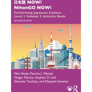 Taylor & Francis Ltd ??? Now! Nihongo Now! : Performing Japanese Culture – Level 1 Volume 2 Activity Book Taylor & Francis Ltd ??? Now! Nihongo Now! : Performing Japanese Culture – Level 1 Volume 2 Activity Book