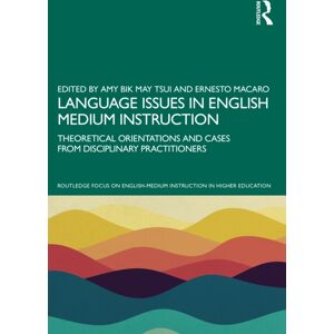 Taylor & Francis Ltd Language Issues In English Medium Instruction : Theoretical Orientations And Cases From Disciplinary Practitioners Taylor & Francis Ltd Language Issues In English Medium Instruction : Theoretical Orientations And Cases From Disciplinary Practitioners
