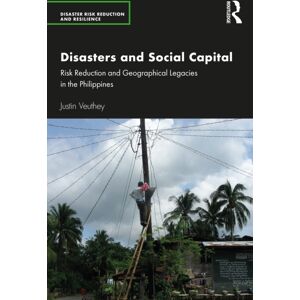 Taylor & Francis Ltd Disasters And Social Capital : Risk Reduction And Geographical Legacies In The Philippines Taylor & Francis Ltd Disasters And Social Capital : Risk Reduction And Geographical Legacies In The Philippines