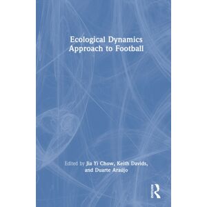 Taylor & Francis Ltd Ecological Dynamics Approach To Football Taylor & Francis Ltd Ecological Dynamics Approach To Football