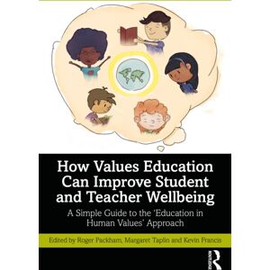 Taylor & Francis Ltd How s Education Can Improve Student And Teacher Wellbeing : A Simple Guide To The ‘education In Human s’ Approach Taylor & Francis Ltd How s Education Can Improve Student And Teacher Wellbeing : A Simple Guide To The ‘education In Human s’ Approach