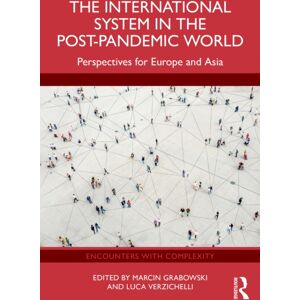 Taylor & Francis Ltd The International System In The Post-Pandemic World : Perspectives For Europe And Asia Taylor & Francis Ltd The International System In The Post-Pandemic World : Perspectives For Europe And Asia