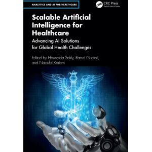 Taylor & Francis Ltd Scalable Artificial Intelligence For Healthcare : Advancing Ai Solutions For Global Health Challenges Taylor & Francis Ltd Scalable Artificial Intelligence For Healthcare : Advancing Ai Solutions For Global Health Challenges