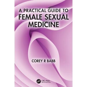 Taylor & Francis Ltd A Practical Guide To Female Sexual Medicine Taylor & Francis Ltd A Practical Guide To Female Sexual Medicine