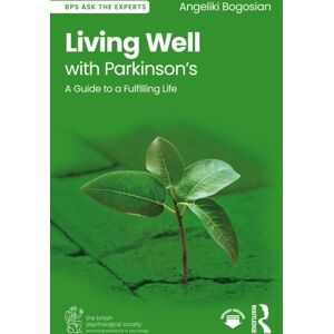 Taylor & Francis Ltd Living Well With Parkinson’s : A Guide To A Fulfilling Life Taylor & Francis Ltd Living Well With Parkinson’s : A Guide To A Fulfilling Life
