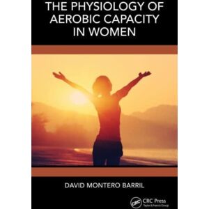 Taylor & Francis Ltd The Physiology Of Aerobic Capacity In Women Taylor & Francis Ltd The Physiology Of Aerobic Capacity In Women