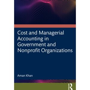 Taylor & Francis Ltd Cost And Managerial Accounting In Government And Nonprofit Organizations Taylor & Francis Ltd Cost And Managerial Accounting In Government And Nonprofit Organizations
