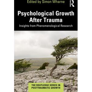Taylor & Francis Ltd Psychological Growth After Trauma : Insights From Phenomenological Research Taylor & Francis Ltd Psychological Growth After Trauma : Insights From Phenomenological Research