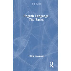 Taylor & Francis Ltd English Language: The Basics Taylor & Francis Ltd English Language: The Basics