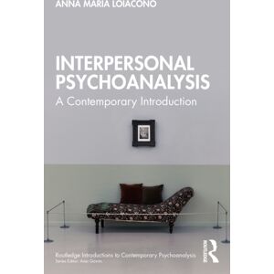 Taylor & Francis Ltd Interpersonal Psychoanalysis : A Contemporary Introduction Taylor & Francis Ltd Interpersonal Psychoanalysis : A Contemporary Introduction