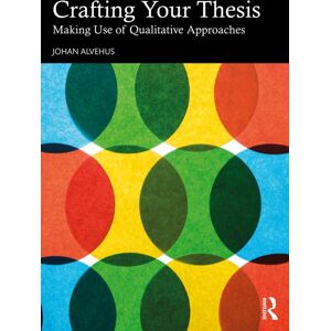 Taylor & Francis Ltd Crafting Your Thesis : Making Use Of Qualitative Approaches Taylor & Francis Ltd Crafting Your Thesis : Making Use Of Qualitative Approaches