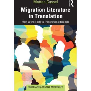 Taylor & Francis Ltd Migration Literature In Translation : From Latinx Texts To Transnational Readers Taylor & Francis Ltd Migration Literature In Translation : From Latinx Texts To Transnational Readers