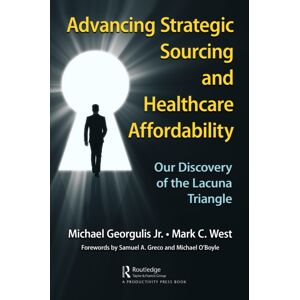 Taylor & Francis Ltd Advancing Strategic Sourcing And Healthcare Affordability : Our Discovery Of The Lacuna Triangle Taylor & Francis Ltd Advancing Strategic Sourcing And Healthcare Affordability : Our Discovery Of The Lacuna Triangle