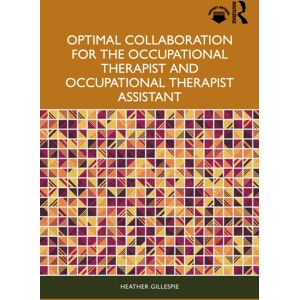 Taylor & Francis Ltd Optimal Collaboration For The Occupational Therapist And Occupational Therapist Assistant Taylor & Francis Ltd Optimal Collaboration For The Occupational Therapist And Occupational Therapist Assistant