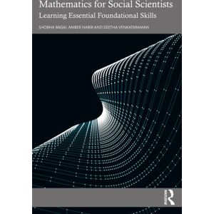 Taylor & Francis Ltd Mathematics For Social Scientists : Learning Essential Foundational Skills Taylor & Francis Ltd Mathematics For Social Scientists : Learning Essential Foundational Skills