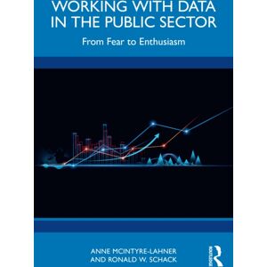 Taylor & Francis Ltd Working With Data In The Public Sector : From Fear To Enthusiasm Taylor & Francis Ltd Working With Data In The Public Sector : From Fear To Enthusiasm