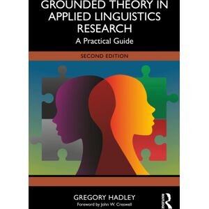 Taylor & Francis Ltd Grounded Theory In Applied Linguistics Research : A Practical Guide Taylor & Francis Ltd Grounded Theory In Applied Linguistics Research : A Practical Guide