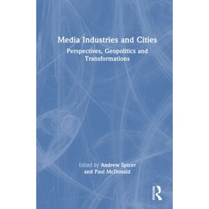 Taylor & Francis Ltd Media Industries And Cities : Perspectives, Geopolitics And Transformations Taylor & Francis Ltd Media Industries And Cities : Perspectives, Geopolitics And Transformations