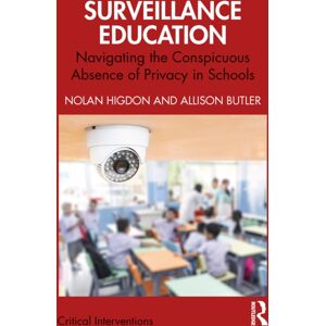 Taylor & Francis Ltd Surveillance Education : Navigating The Conspicuous Absence Of Privacy In Schools Taylor & Francis Ltd Surveillance Education : Navigating The Conspicuous Absence Of Privacy In Schools