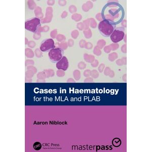 Taylor & Francis Ltd Cases In Haematology : For The Mla And Plab Taylor & Francis Ltd Cases In Haematology : For The Mla And Plab
