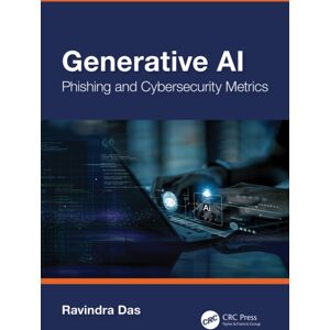 Taylor & Francis Ltd Generative Ai : Phishing And Cybersecurity Metrics Taylor & Francis Ltd Generative Ai : Phishing And Cybersecurity Metrics