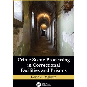 Taylor & Francis Ltd Crime Scene Processing In Correctional Facilities And Prisons Taylor & Francis Ltd Crime Scene Processing In Correctional Facilities And Prisons