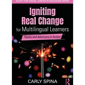 Taylor & Francis Ltd Igniting Real Change For Multilingual Learners : Equity And Advocacy In Action Taylor & Francis Ltd Igniting Real Change For Multilingual Learners : Equity And Advocacy In Action