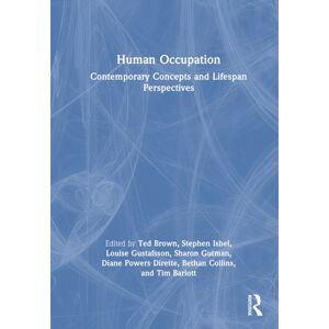 Taylor & Francis Ltd Human Occupation : Contemporary Concepts And Lifespan Perspectives Taylor & Francis Ltd Human Occupation : Contemporary Concepts And Lifespan Perspectives