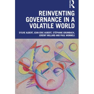Taylor & Francis Ltd Reinventing Governance In A Volatile World Taylor & Francis Ltd Reinventing Governance In A Volatile World