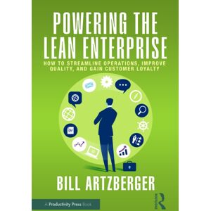 Taylor & Francis Ltd Powering The Lean Enterprise : How To Streamline Operations, Improve Quality, And Gain Customer Loyalty Taylor & Francis Ltd Powering The Lean Enterprise : How To Streamline Operations, Improve Quality, And Gain Customer Loyalty