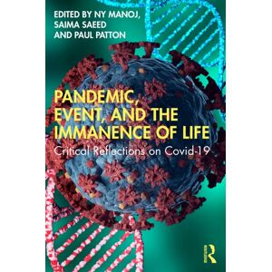 Taylor & Francis Ltd Pandemic, Event, And The Immanence Of Life : Critical Reflections On Covid-19 Taylor & Francis Ltd Pandemic, Event, And The Immanence Of Life : Critical Reflections On Covid-19
