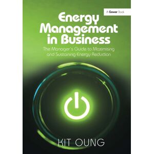 Taylor & Francis Ltd Energy Management In Business : The Manager'S Guide To Maximising And Sustaining Energy Reduction Taylor & Francis Ltd Energy Management In Business : The Manager'S Guide To Maximising And Sustaining Energy Reduction