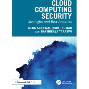 Taylor & Francis Ltd Cloud Computing Security : Strategies And Practices Taylor & Francis Ltd Cloud Computing Security : Strategies And Practices