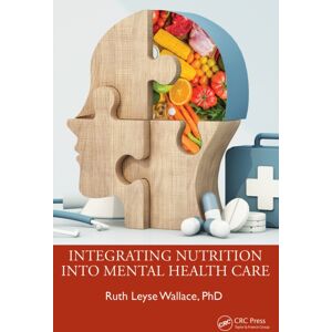 Taylor & Francis Ltd Integrating Nutrition Into Mental Health Care Taylor & Francis Ltd Integrating Nutrition Into Mental Health Care