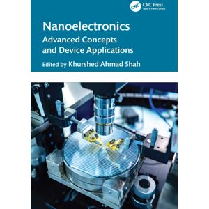 Taylor & Francis Ltd Nanoelectronics : Advanced Concepts And Device Applications Taylor & Francis Ltd Nanoelectronics : Advanced Concepts And Device Applications